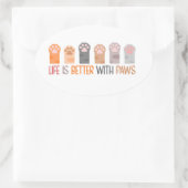 Sticker Ovale La vie est meilleure avec des pattes (Sac)