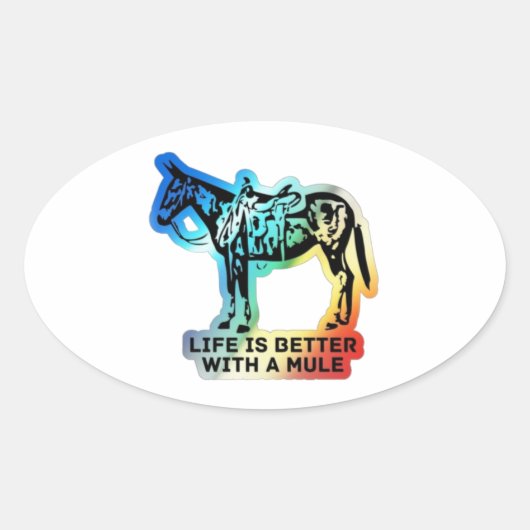 Sticker Ovale La vie est meilleure avec une mule (Devant)