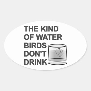 Sticker Ovale Le genre d'oiseaux aquatiques ne boivent pas