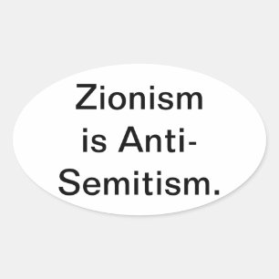 Sticker Ovale Le sionisme est l'antisémitisme Hankamer Artjunkha