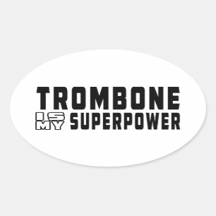 Sticker Ovale Le trombone est la ma superpuissance