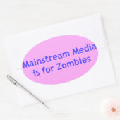 Sticker Ovale Les médias traditionnels sont pour les zombies (Enveloppe)