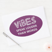 Sticker Ovale Les Vibes Parlent Plus Haut Que Les Mots (Enveloppe)