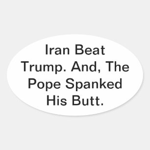 Sticker Ovale L'Iran a battu Pope Spanked Trump Hankamer Artjunk