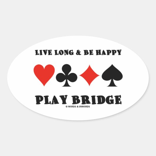 Sticker Ovale Live Long & Be Happy Play Bridge (Devant)