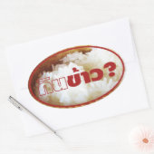 Sticker Ovale Mange Du Riz ? [Gin Khao ? ] ... Thai Lao Isan (Enveloppe)