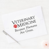 Sticker Ovale Médecine vétérinaire. . . Parce Que Les Humains So (Enveloppe)