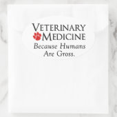 Sticker Ovale Médecine vétérinaire. . . Parce Que Les Humains So (Sac)