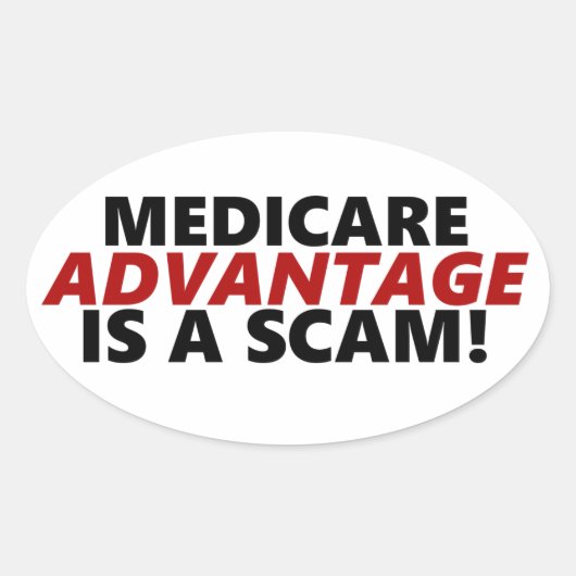 Sticker Ovale Medicare Advantage Est Une Scam (Devant)