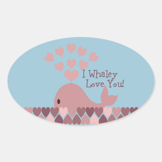 Sticker Ovale Mignonne I whaley Love You! design (Devant)