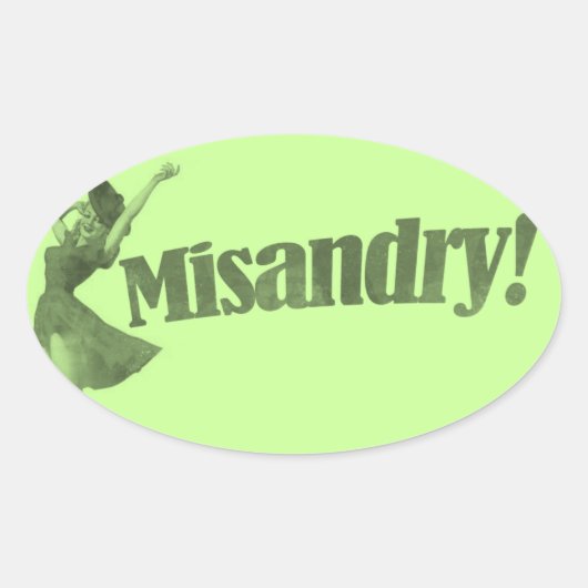 Sticker Ovale Misandry ! Conception graphique (Devant)