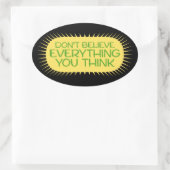 Sticker Ovale Ne croyez pas tout ce que vous pensez Sagesse plei (Sac)