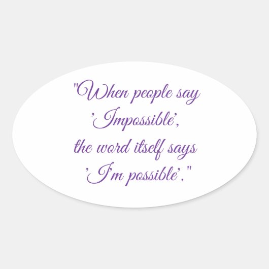 Sticker Ovale Ne dites jamais impossible (Devant)