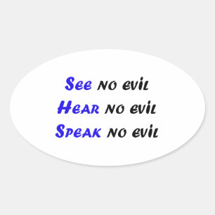 Sticker Ovale Ne voir aucun mal, N'entendre aucun mal, Ne dire a