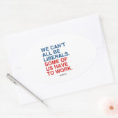 STICKER OVALE NOUS NE POUVONS PAS TOUS ÊTRE LIBÉRAUX, CERTAINS D (Enveloppe)