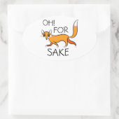 STICKER OVALE OH POUR FOX SAKE ! (Sac)