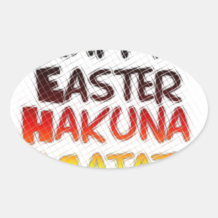 Sticker Ovale Pâques joyeuses : Hakuna Matata Text Art Design
