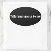 Sticker Ovale "Parlez renaissance à moi" (Sac)