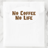 Sticker Ovale Pas de café Pas de vie (Sac)