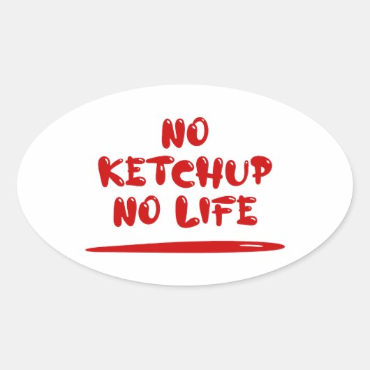 Sticker Ovale Pas de Ketchup Pas de vie (Devant)