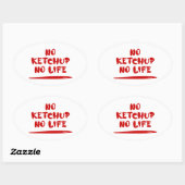 Sticker Ovale Pas de Ketchup Pas de vie (Feuille)