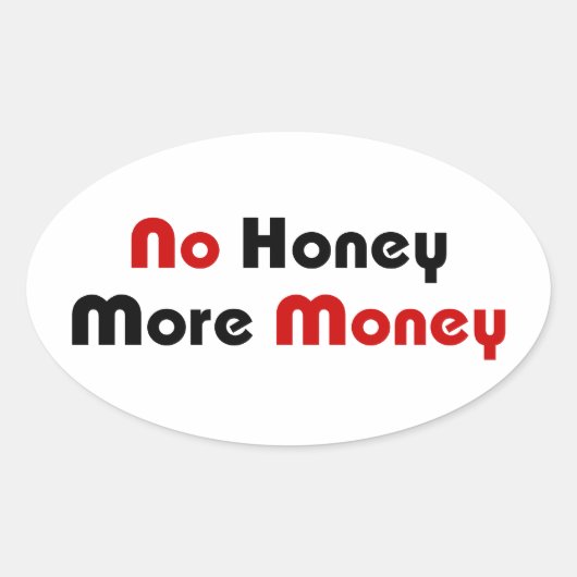 Sticker Ovale Pas de Miel plus d'argent (Devant)