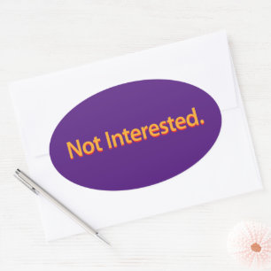 Sticker Ovale Pas Intéressé. Texte orange