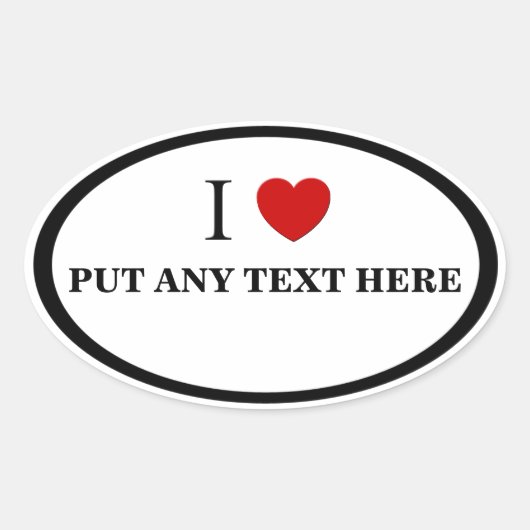 Sticker Ovale Personnalisable - J'aime "N'importe quel texte ici (Devant)