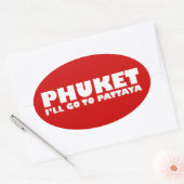 STICKER OVALE PHUKET JE VAIS ALLER À PATTAYA (Enveloppe)