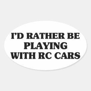Sticker Ovale Plutôt Jouer Avec Des Voitures RC