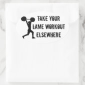 Sticker Ovale Prenez votre Lame Workout Ailleurs (Sac)