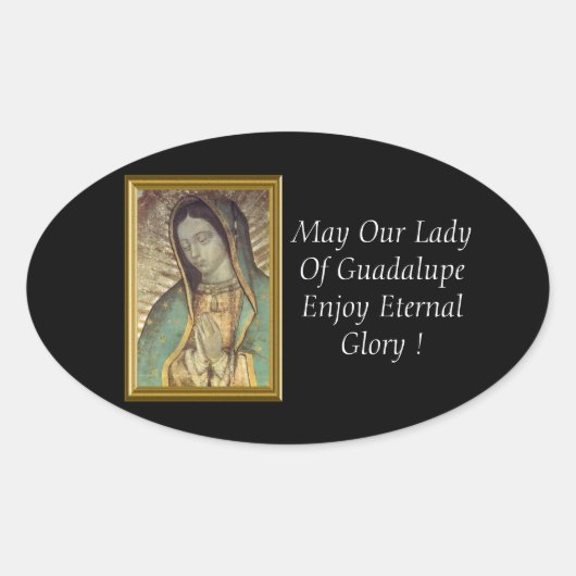 Sticker Ovale Puisse Notre-Dame De Guadalupe Profiter De La Gloi (Devant)