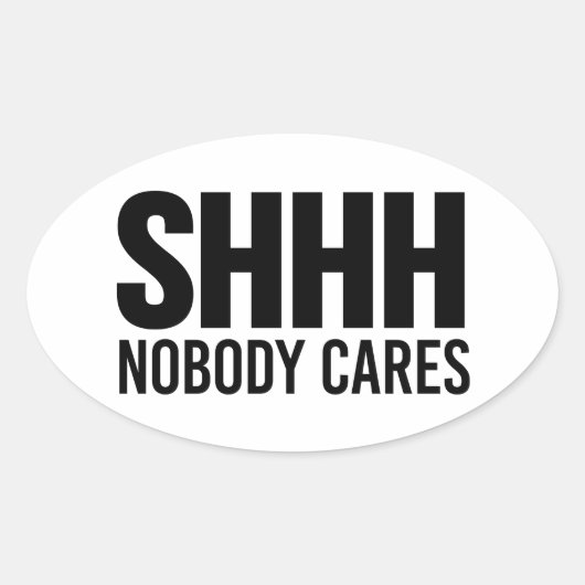 Sticker Ovale Que Personne Ne S'En Soucie (Devant)