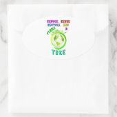 Sticker Ovale Réduire La Réutilisation Recycler Et Plante Un Jou (Sac)