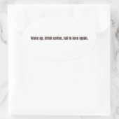 Sticker Ovale Romantic Coffee Quote Mug – “Wake up, drink coffee (Sac)