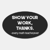 Sticker Ovale Show Your Work Thanks Clever Math Classroom  (Devant)