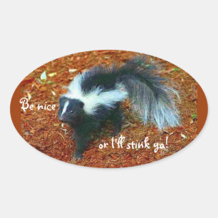 Sticker Ovale Sois gentil ou je vais vous puer !-oval autocollan
