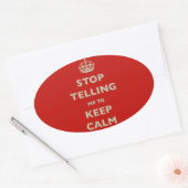 Sticker Ovale Stop Telling Me To Keep Calm (Enveloppe)