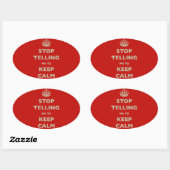 Sticker Ovale Stop Telling Me To Keep Calm (Feuille)