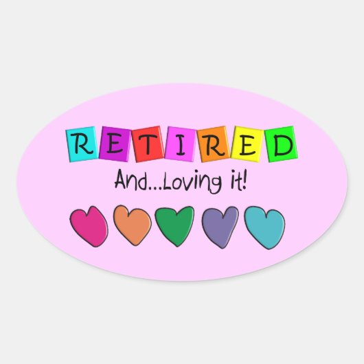 Sticker Ovale T-shirts et cadeaux "Retraité and Love it" (Devant)