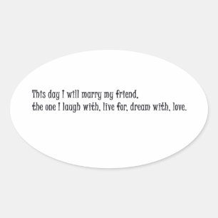 Sticker Ovale This day I veut marry my friend