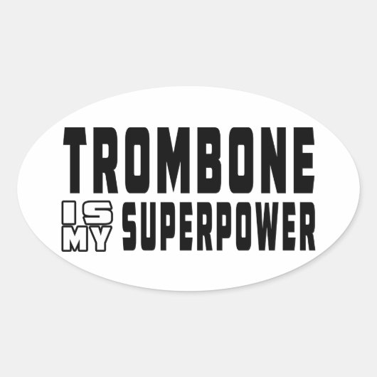Sticker Ovale Trombone est ma superpuissance (Devant)