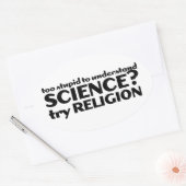 Sticker Ovale Trop stupide pour comprendre la science ? (Enveloppe)