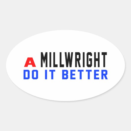Sticker Ovale Un Millwright Faites-le mieux (Devant)