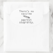 Sticker Ovale Vaccin Contre La Stupidité (Sac)