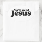 Sticker Ovale Vous avez besoin de Jésus (Sac)