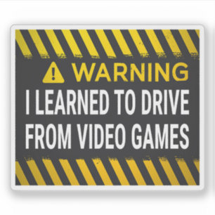 Sticker Panneau J'ai Appris à Conduire Avec Des Jeux Vidéo
