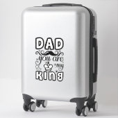 Sticker Papa, tu es mon roi (Sur valise)