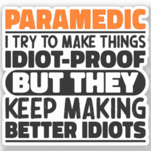 Sticker Paramedic J'Essaie De Faire Des Choses Drôle Drôle