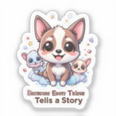 Sticker Parce que chaque Taleus raconte une histoire migno (Recto)